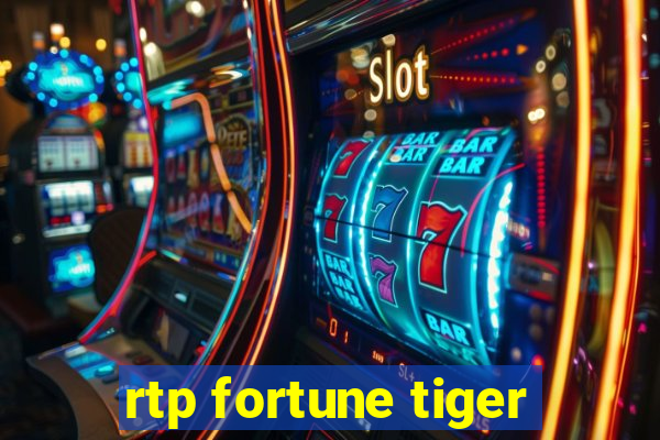 rtp fortune tiger